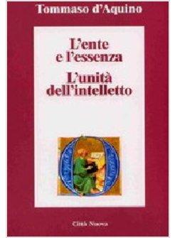 L'ENTE E L'ESSENZA L'UNITA' DELL'INTELLETTO