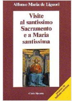 VISITE AL SANTISSIMO SACRAMENTO E A MARIA SANTISSIMA