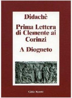 DIDACHE' PRIMA LETTERA DI CLEMENTE AI CORINZI A DIOGNETO