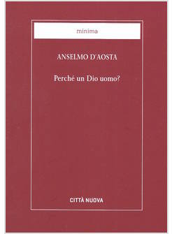 PERCHE' UN DIO UOMO? LETTERA SULL'INCARNAZIONE DEL VERBO