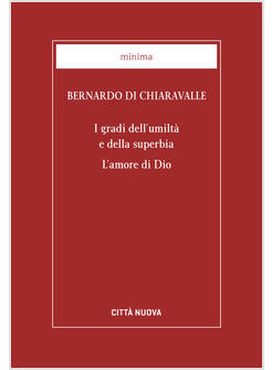 I GRADI DELL'UMILTA' E DELLA SUPERBIA. L'AMORE DI DIO