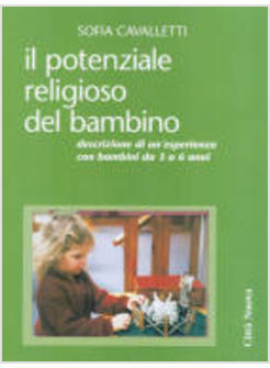 IL POTENZIALE RELIGIOSO DEL BAMBINO DESCRIZIONE DI UN'ESPERIENZA