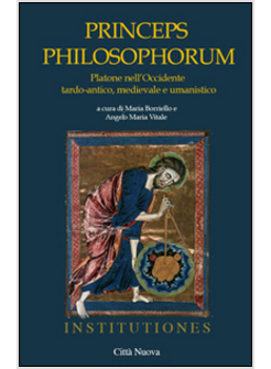 PRINCEPS PHILOSOPHORUM. PLATONE NELL'OCCIDENTE TARDO-ANTICO