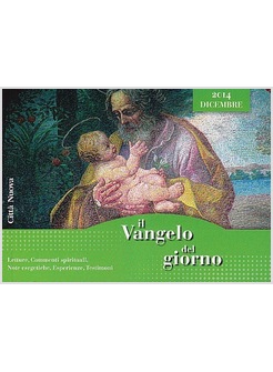 IL VANGELO DEL GIORNO DICEMBRE 2014