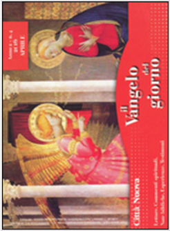 VANGELO DEL GIORNO. LETTURE, COMMENTI SPIRITUALI, NOTE ESEGETICHE, ESPERIENZE, T