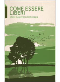COME ESSERE LIBERI