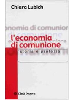 ECONOMIA DI COMUNIONE  STORIA E PROFEZIA (L')