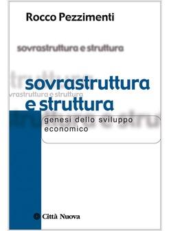 SOVRASTRUTTURA E STRUTTURA GENESI DELLO SVILUPPO ECONOMICO