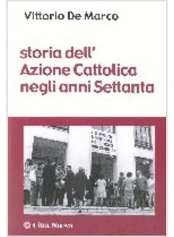 STORIA DELL'AZIONE CATTOLICA NEGLI ANNI SETTANTA