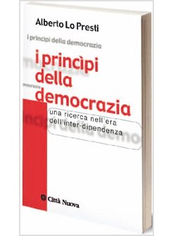 I PRINCIPI DELLA DEMOCRAZIA. UNA RICERCA NELL'ERA DELL'INTERDIPENDENZA