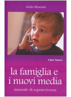 FAMIGLIA E I NUOVI MEDIA (LA)