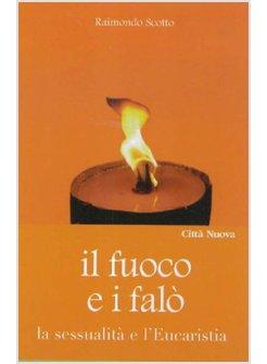 FUOCO E IL FALO' (IL)