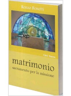 MATRIMONIO. SACRAMENTO PER LA MISSIONE