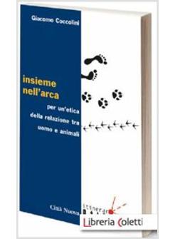 INSIEME NELL'ARCA. PER UN'ETICA DELLA RELAZIONE TRA UOMO E ANIMALI