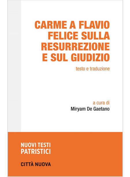 CARME A FLAVIO FELICE SULLA RESURREZIONE E SUL GIUDIZIO