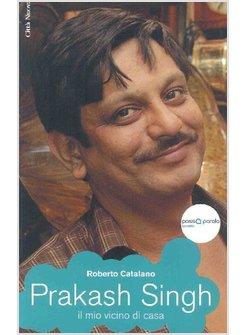 PRAKASH SINGH IL MIO VICINO DI CASA 