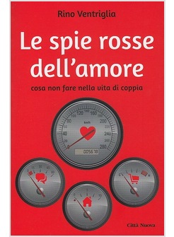 LE SPIE ROSSE DELL'AMORE COSA NON FARE NELLA VITA DI COPPIA