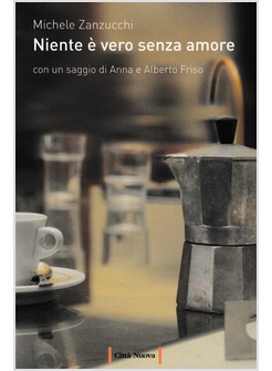 NIENTE E' VERO SENZA AMORE