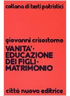 VANITA' EDUCAZIONE DEI FIGLI MATRIMONIO