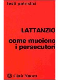 COME MUOIONO I PERSECUTORI