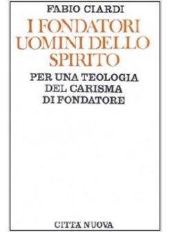 I FONDATORI UOMINI DELLO SPIRITO
