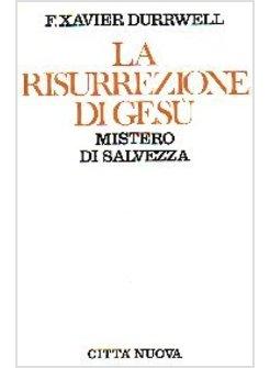 RESURREZIONE DI GESù MISTERO DI SALVEZZA (LA)