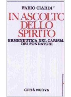 IN ASCOLTO DELLO SPIRITO ERMENEUTICA DEL CARISMA DEI FONDATORI