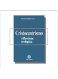 CRISTOCENTRISMO RIFLESSIONE TEOLOGICA