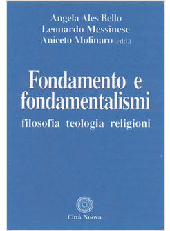 FONDAMENTO E FONDAMENTALISMI FILOSOFIA TEOLOGIA RELIGIONI