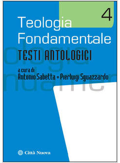 TEOLOGIA FONDAMENTALE 4 TESTI ANTOLOGICI