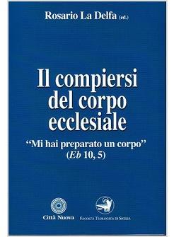 IL COMPIERSI DEL CORPO ECCLESIALE 