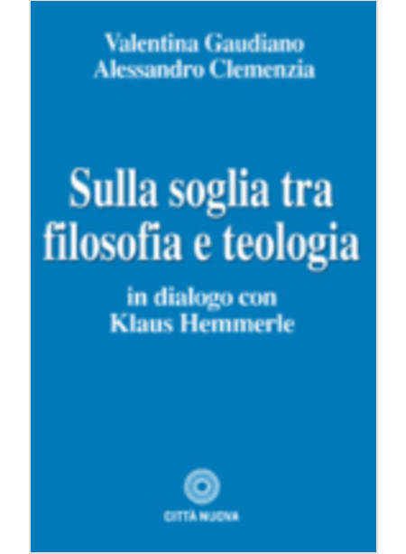 SULLA SOGLIA TRA FILOSOFIA E TEOLOGIA