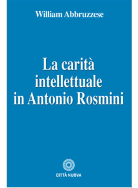 LA CARITA' INTELLETTUALE IN ANTONIO ROSMINI