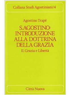 SANT'AGOSTINO INTRODUZIONE ALLA DOTTRINA DELLA GRAZIA