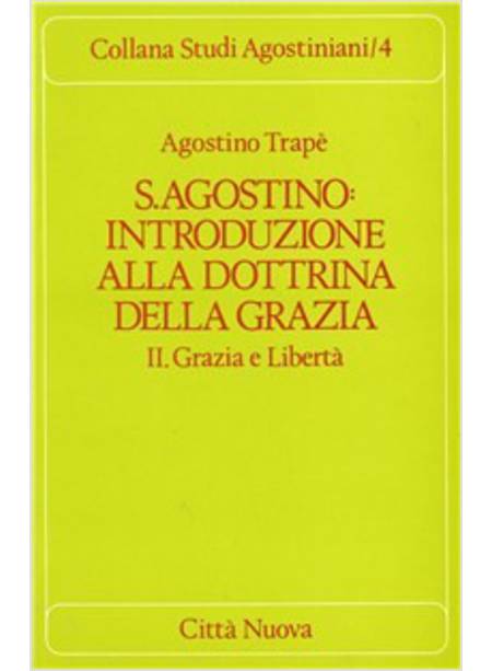 SANT'AGOSTINO INTRODUZIONE ALLA DOTTRINA DELLA GRAZIA