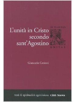 UNITA' IN CRISTO SECONDO SANT'AGOSTINO (L')