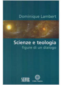 SCIENZE E TEOLOGIA FIGURE DI UN DIALOGO