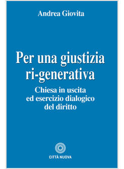 PER UNA GIUSTIZIA RI-GENERATIVA