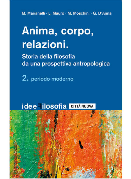 ANIMA, CORPO RELAZIONI 2 STORIA DELLA FILOSOFIA DA UNA PROSPETTIVA ANTROPOLOGICA