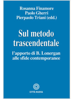 SUL METODO TRASCENDENTALE. L'APPORTO DI B. LONERGAN