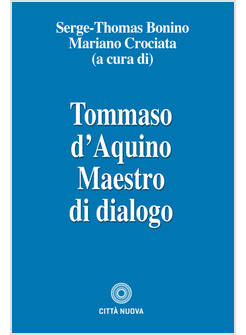 TOMMASO D'AQUINO MAESTRO DI DIALOGO