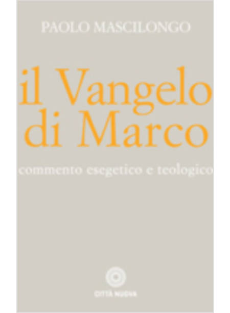 IL VANGELO DI MARCO COMMENTO ESEGETICO E TEOLOGICO 