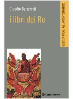 LIBRI DEI RE GUIDE SPIRITUALI ALL'ANTICO TESTAMENTO (I)