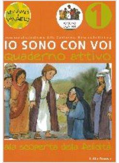ALLA SCOPERTA DELLA FELICITA' 1 QUADERNO ATTIVO  IO SONO CON VOI