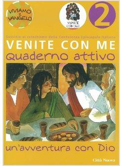 AVVENTURA CON DIO 2 QUADERNO ATTIVO VENITE CON ME (UN')