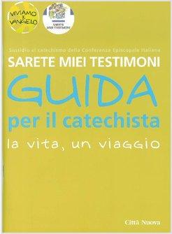 SARETE MIEI TESTIMONI GUIDA LA VITA UN VIAGGIO