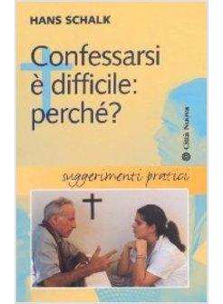 CONFESSARSI E' DIFFICILE PERCHE'? SUGGERIMENTI PRATICI