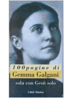 SOLA CON GESU' SOLO  100 PAGINE DI GEMMA GALGANI