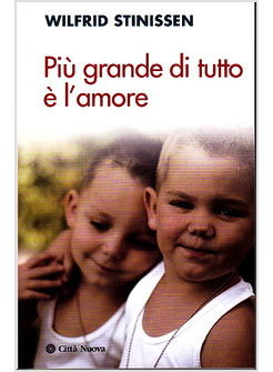 PIU' GRANDE DI TUTTO E' L'AMORE