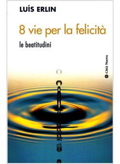 8 VIE PER LA FELICITA'. LE BEATITUDINI